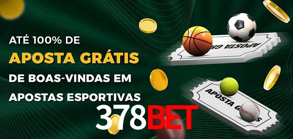 378Bet Ate 100% de Aposta Gratis